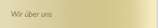 Wir &uuml;ber uns